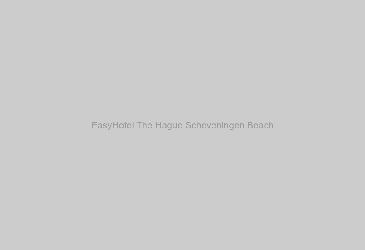 EasyHotel The Hague Scheveningen Beach